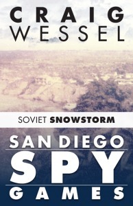 San Diego Spy Games: Soviet Snowstorm by Craig Wessel