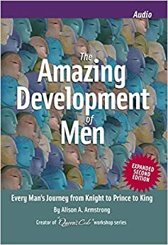 The Amazing Development of Men by Alison A. Armstrong