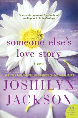 Someone Else's Love Story by Joshilyn Jackson