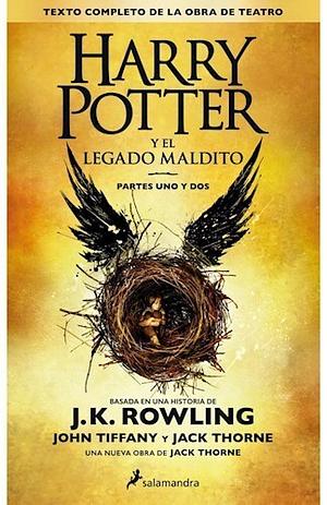 Harry Potter y el Legado Maldito - Parte uno y dos by John Tiffany, J.K. Rowling, Jack Thorne