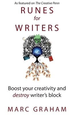 Runes for Writers: Boost Your Creativity and Destroy Writer's Block by Marc Graham