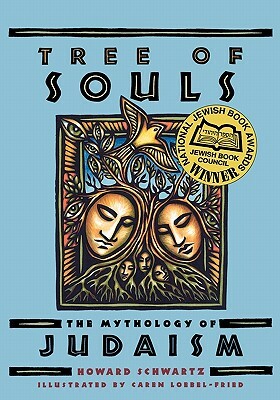 Tree of Souls: The Mythology of Judaism by Howard Schwartz