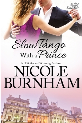 Slow Tango With a Prince by Nicole Burnham