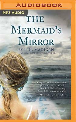 The Mermaid's Mirror by L. K. Madigan