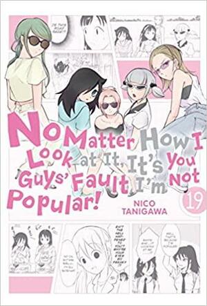 No Matter How I Look at It, It's You Guys' Fault I'm Not Popular!, Vol. 19 by Nico Tanigawa