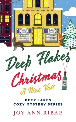 Deep Flakes Christmas: A Nisse Visit by Joy Ann Ribar