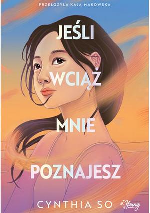 Jeśli wciąż mnie poznajesz by Cynthia So