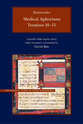 Medical Aphorisms: Treatises 10-15 by Moses Maimonides