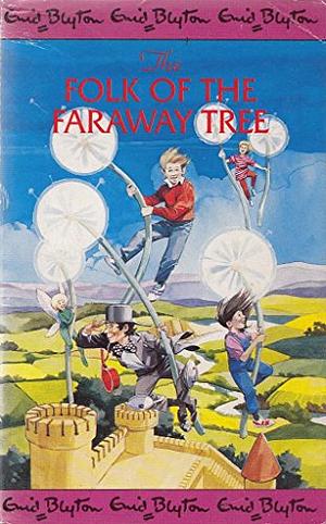 The Folk of the Faraway Tree by Enid Blyton