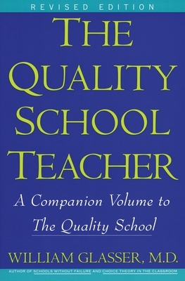 Quality School Teacher Ri by William Glasser