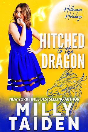 Hitched to the Dragon by Milly Taiden