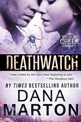Deathwatch: Broslin Creek by Dana Marton