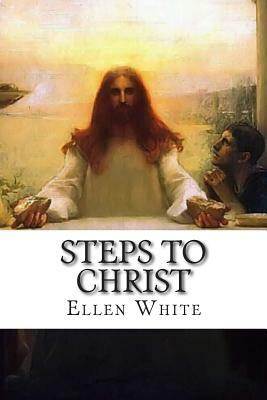 Steps to Christ by Ellen G. White