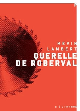 Querelle de Roberval by Kevin Lambert