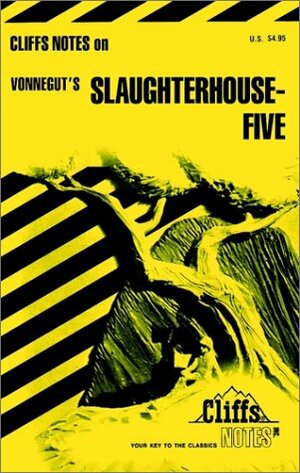 Slaughterhouse-Five (Cliffs Notes) by Dennis Stanton Smith, Kurt Vonnegut, CliffsNotes