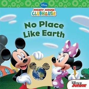 Mickey Mouse Clubhouse: No Place Like Earth by Susan Amerikaner, Susan Amerikaner