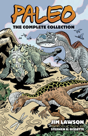 Paleo: The Complete Collection by Jim Lawson, Stephen R. Bissette