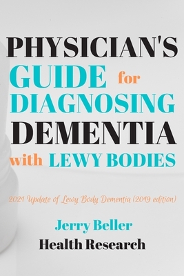 Lewy Body Dementia (2019 Edition): Dementia with Lewy Bodies (Dlb) - Parkinson's Disease Dementia (Pdd) by Beller Health, Jerry Beller