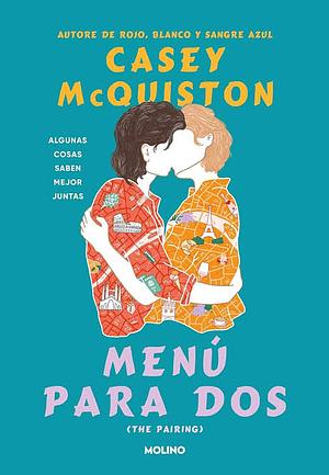 Menú para dos: Algunas cosas saben mejor juntas by Casey McQuiston