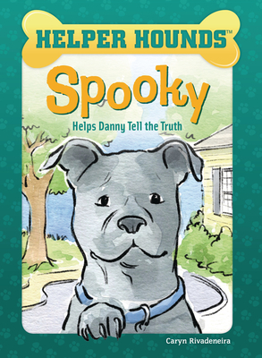 Spooky Helps Danny Tell the Truth by Caryn Rivadeneira