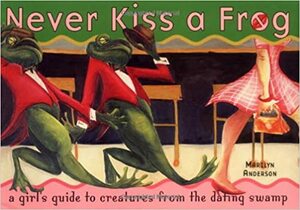 Never Kiss a Frog by Marilyn Anderson