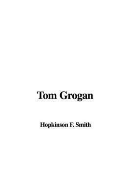 Tom Grogan by Francis Hopkinson Smith