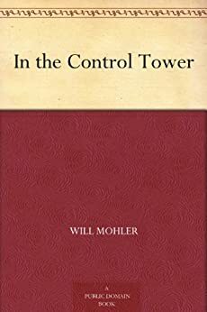 In the Control Tower by Will Mohler