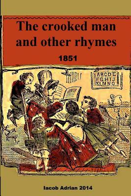 The crooked man and other rhymes 1851 by Iacob Adrian