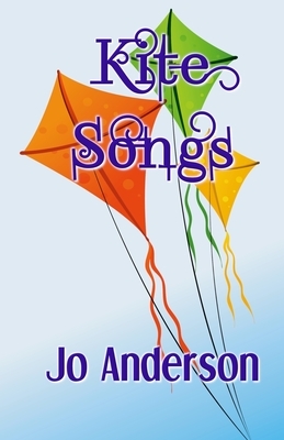 Kite Songs by Jo Anderson