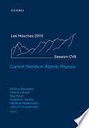 Current Trends in Atomic Physics by Antoine Browaeys, Charles S. Adams, Matthias Weidemüller, Thierry Lahaye, Leticia F. Cugliandolo, Trey Porto