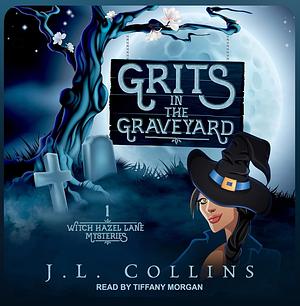 Grits in the Graveyard by J.L. Collins