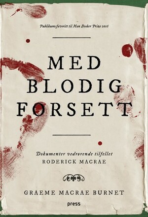 Med blodig forsett by Graeme Macrae Burnet