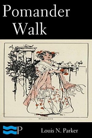 Pomander Walk by Louis N. Parker