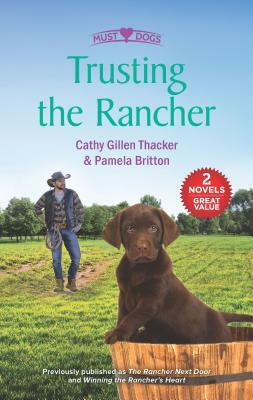 Trusting the Rancher: A 2-In-1 Collection by Cathy Gillen Thacker, Pamela Britton