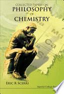 Collected Papers on Philosophy of Chemistry by Eric R. Scerri