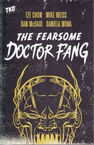 The Fearsome Doctor Fang Vol.1 by Tze Chun, Dan McDaid, Mike Weiss
