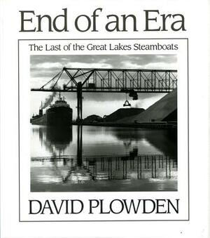 The End of an Era: The Last of the Great Lake Steamboats by David Plowden
