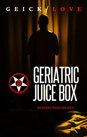 Geriatric Juice Box by Todd Love, Todd Love, Gerhard Jason Geick
