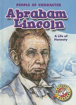 Abraham Lincoln: A Life of Honesty by Tonya Leslie