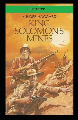 King Solomon's Mines Illustrated by H. Rider Haggard