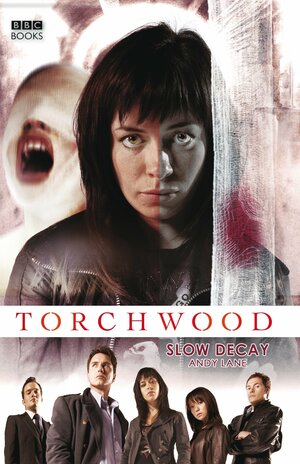 Torchwood: Slow Decay by Andy Lane