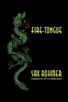 Fire-Tongue by Sax Rohmer