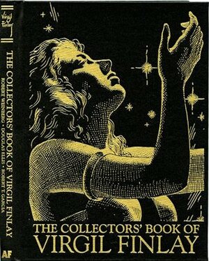 The Collectors' Book of Virgil Finlay by Douglas Ellis, Robert Weinberg, Robert T. Garcia