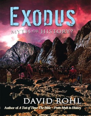 Exodus: Myth or History? by David Rohl