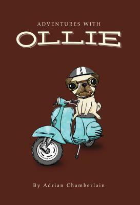 Adventures with Ollie by Adrian Chamberlain