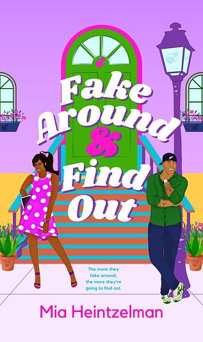 Fake Around & Find Out by Mia Heintzelman, Mia Heintzelman