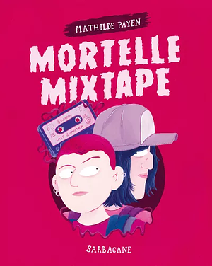 Mortelle Mixtape by Mathilde Payen