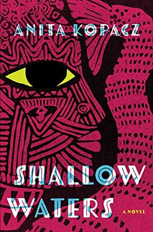 Shallow Waters: A Novel by Anita Kopacz