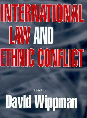 International Law and Ethnic Conflict: The Series in English Fiction, 1850-1930 by David Wippman