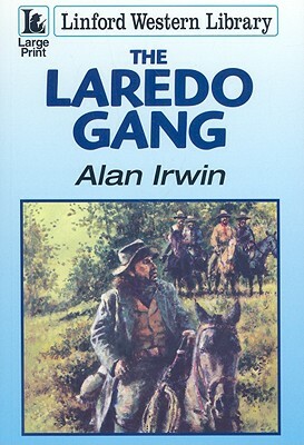 The Laredo Gang by Alan Irwin